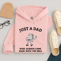 Just A Dad Who Always Came Back With The Milk FatherS Day Hoodie