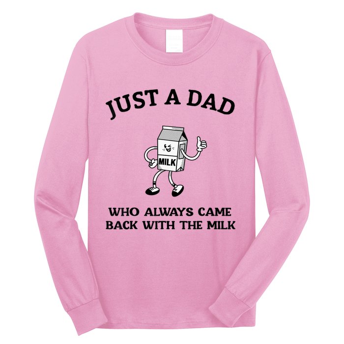 Just A Dad Who Always Came Back With The Milk FatherS Day Long Sleeve Shirt