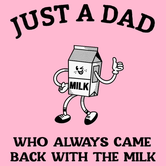 Just A Dad Who Always Came Back With The Milk FatherS Day Long Sleeve Shirt