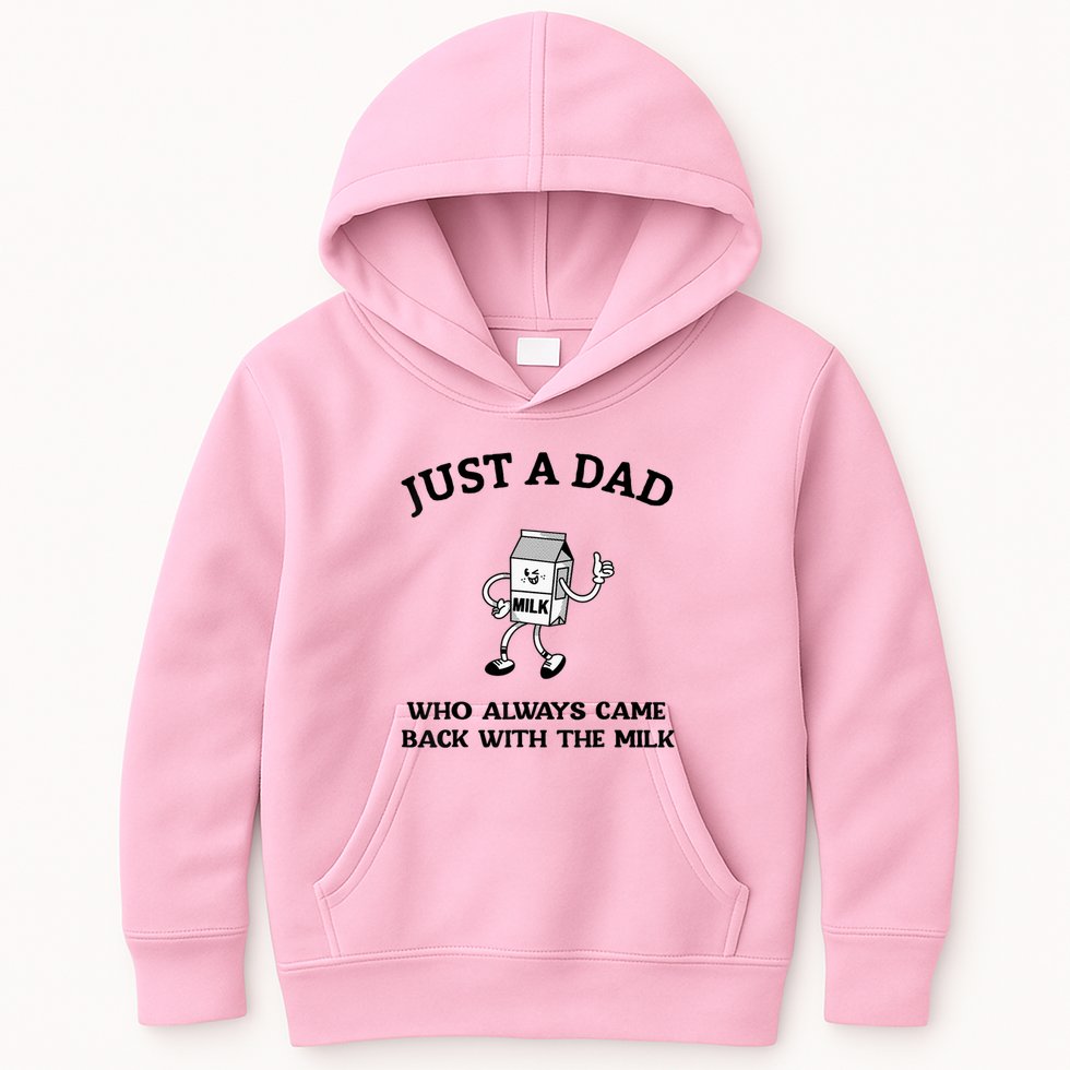 Just A Dad Who Always Came Back With The Milk FatherS Day Kids Hoodie