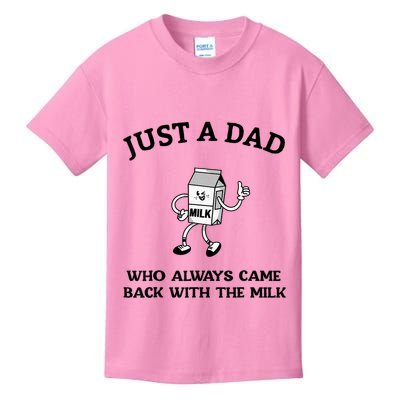 Just A Dad Who Always Came Back With The Milk FatherS Day Kids T-Shirt