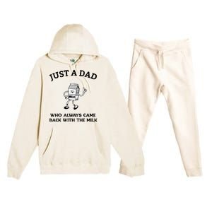 Just A Dad Who Always Came Back With The Milk FatherS Day Premium Hooded Sweatsuit Set