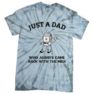 Just A Dad Who Always Came Back With The Milk FatherS Day Tie-Dye T-Shirt