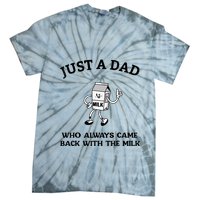 Just A Dad Who Always Came Back With The Milk FatherS Day Tie-Dye T-Shirt