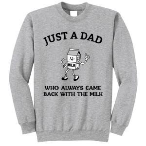 Just A Dad Who Always Came Back With The Milk FatherS Day Sweatshirt