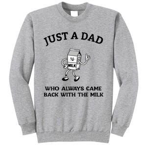 Just A Dad Who Always Came Back With The Milk FatherS Day Tall Sweatshirt