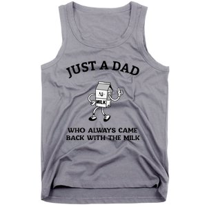 Just A Dad Who Always Came Back With The Milk FatherS Day Tank Top