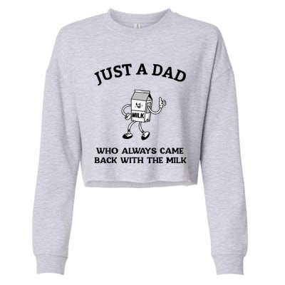 Just A Dad Who Always Came Back With The Milk FatherS Day Cropped Pullover Crew