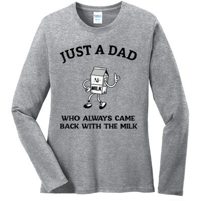 Just A Dad Who Always Came Back With The Milk FatherS Day Ladies Long Sleeve Shirt