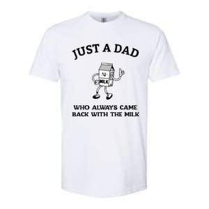 Just A Dad Who Always Came Back With The Milk FatherS Day Softstyle CVC T-Shirt