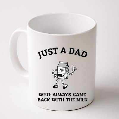 Just A Dad Who Always Came Back With The Milk FatherS Day Mug