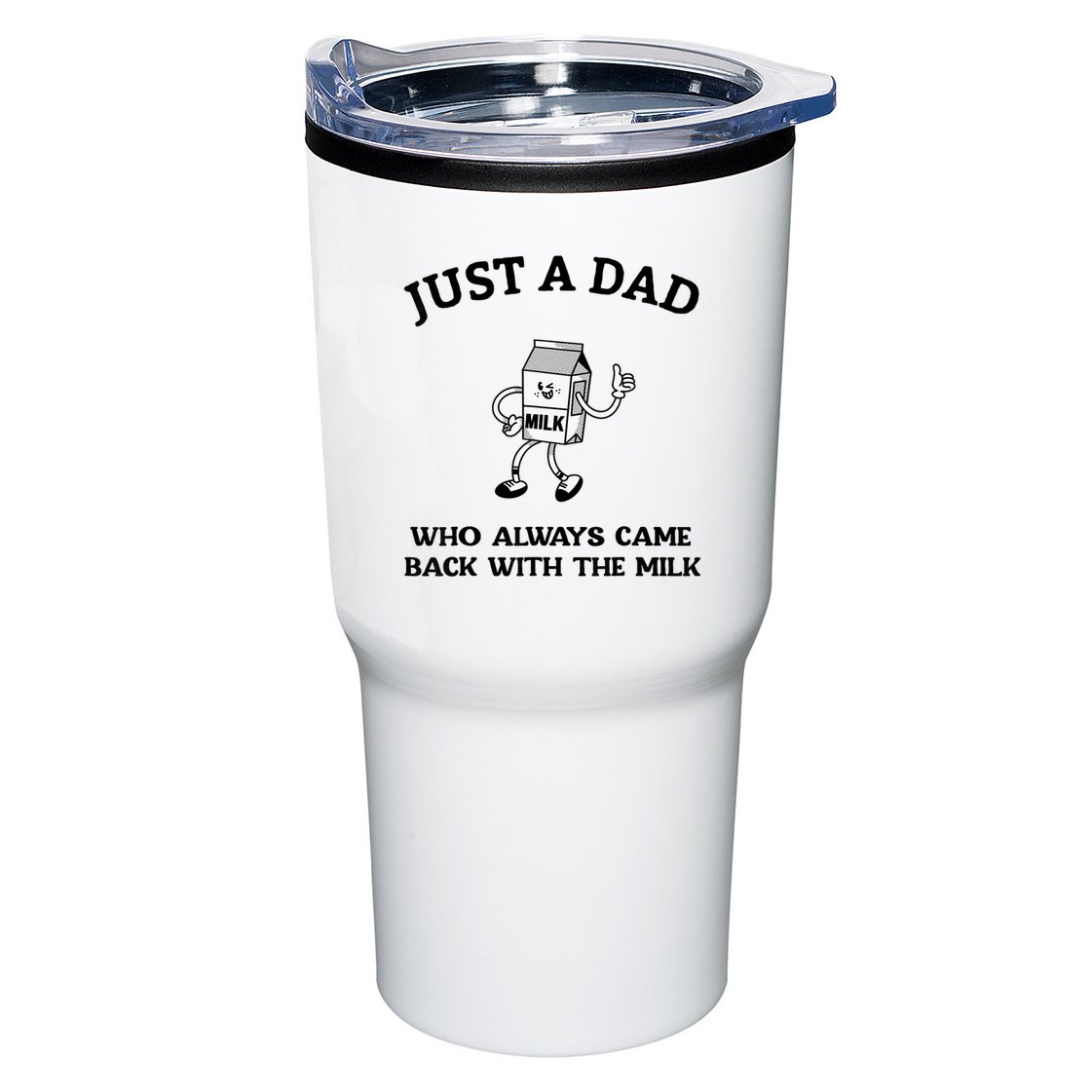 Just A Dad Who Always Came Back With The Milk FatherS Day Tumbler