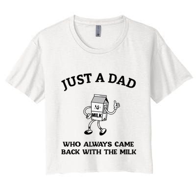 Just A Dad Who Always Came Back With The Milk FatherS Day Crop Top