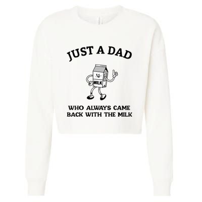 Just A Dad Who Always Came Back With The Milk FatherS Day Cropped Pullover Crew