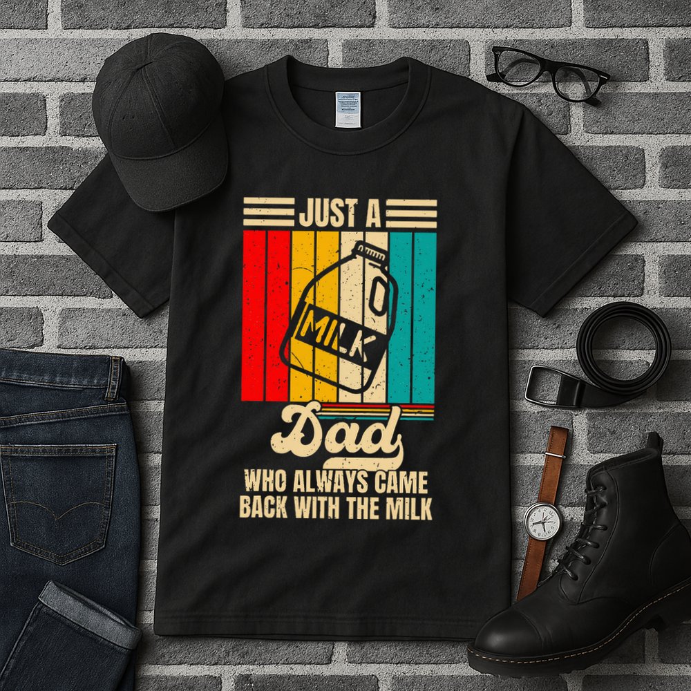 Just A Dad Who Always Came Back With The Milk Tall T-Shirt