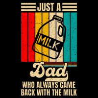 Just A Dad Who Always Came Back With The Milk Bucket Hat