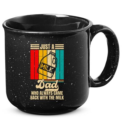 Just A Dad Who Always Came Back With The Milk 15oz Campfire Ceramic Mug