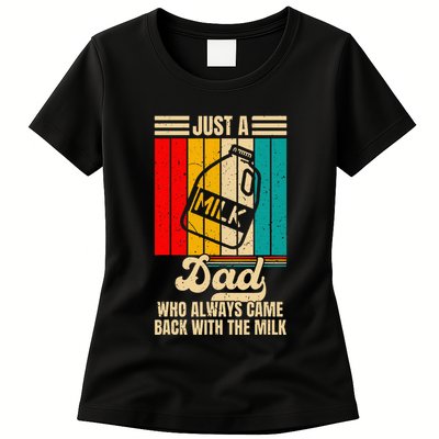Just A Dad Who Always Came Back With The Milk Womens T-Shirt