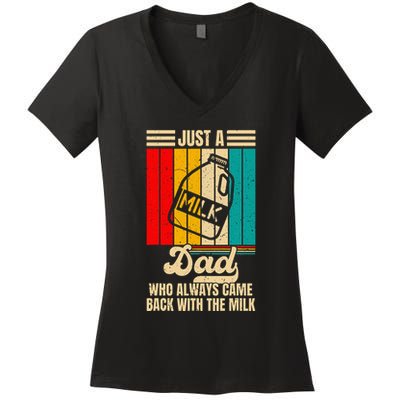 Just A Dad Who Always Came Back With The Milk Women's V-Neck T-Shirt