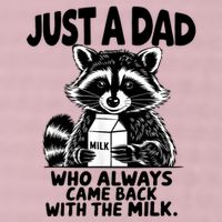 Just A Dad Who Always Came Back With The Milk Funny Dad Joke 25L Jumbo Tote