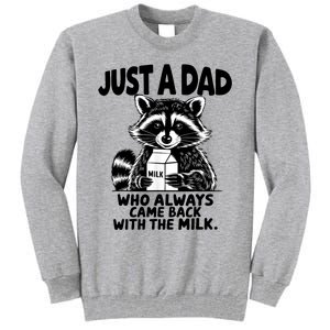 Just A Dad Who Always Came Back With The Milk Funny Dad Joke Tall Sweatshirt