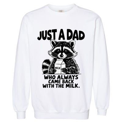 Just A Dad Who Always Came Back With The Milk Funny Dad Joke Garment-Dyed Sweatshirt