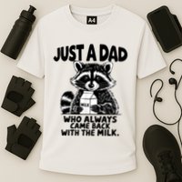 Just A Dad Who Always Came Back With The Milk Funny Dad Joke Cooling Performance Crew T-Shirt