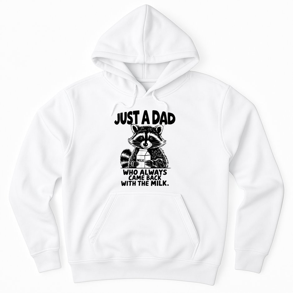 Just A Dad Who Always Came Back With The Milk Funny Dad Joke Hoodie