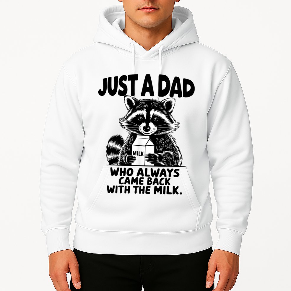 Just A Dad Who Always Came Back With The Milk Funny Dad Joke Hoodie