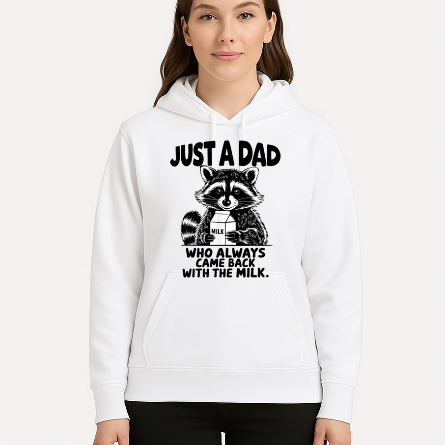Just A Dad Who Always Came Back With The Milk Funny Dad Joke Hoodie