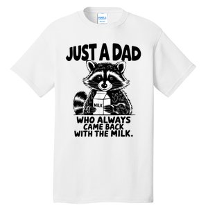 Just A Dad Who Always Came Back With The Milk Funny Dad Joke Tall T-Shirt