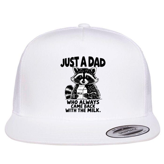 Just A Dad Who Always Came Back With The Milk Funny Dad Joke Flat Bill Trucker Hat