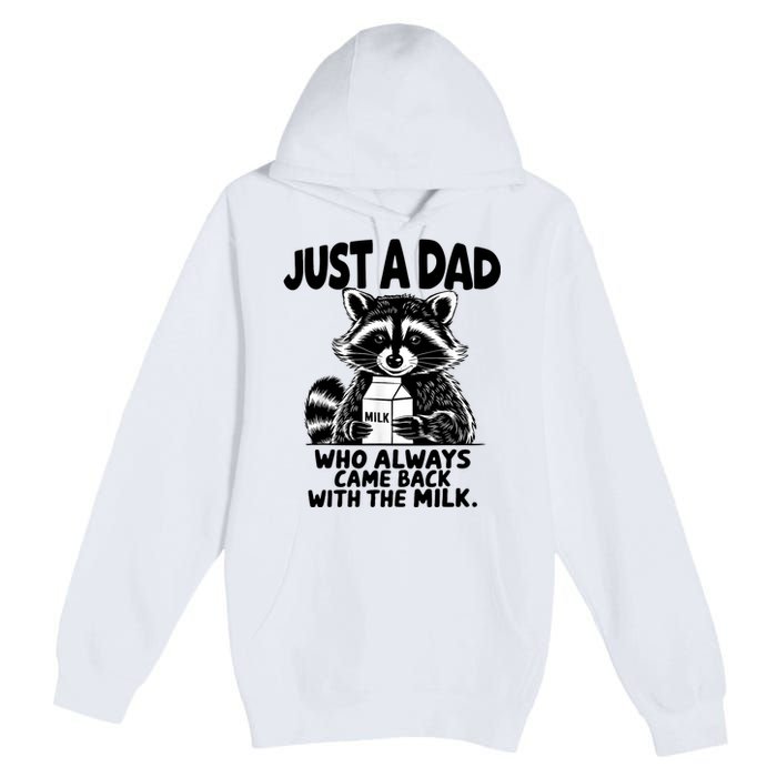 Just A Dad Who Always Came Back With The Milk Funny Dad Joke Premium Pullover Hoodie