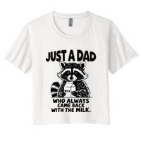 Just A Dad Who Always Came Back With The Milk Funny Dad Joke Women's Crop Top Tee
