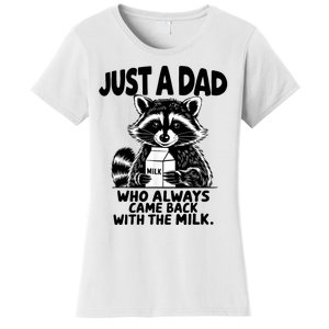 Just A Dad Who Always Came Back With The Milk Funny Dad Joke Women's T-Shirt