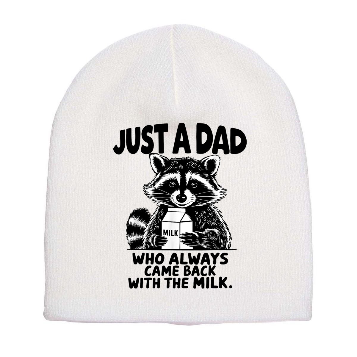 Just A Dad Who Always Came Back With The Milk Funny Dad Joke Short Acrylic Beanie