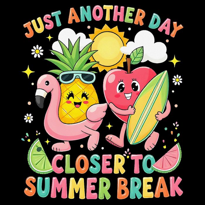 Just Another Day Closer To Summer Break Teacher Poster