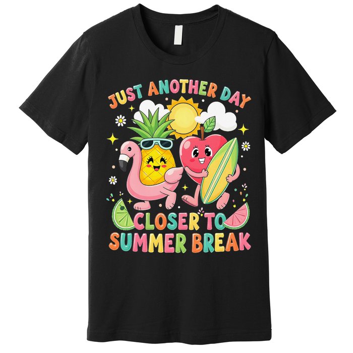 Just Another Day Closer To Summer Break Teacher Premium T-Shirt