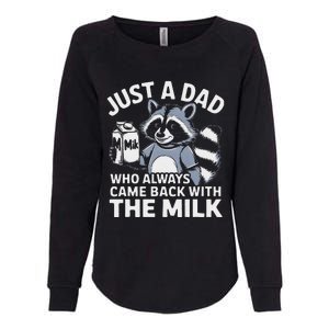 Just A Dad Who Always Came Back With The Milk Dad Womens California Wash Sweatshirt