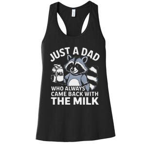 Just A Dad Who Always Came Back With The Milk Dad Women's Racerback Tank