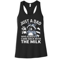 Just A Dad Who Always Came Back With The Milk Dad Women's Racerback Tank