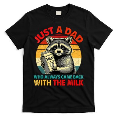Just A Dad Who Always Came Back With The Milk Fathers Day  T-Shirt