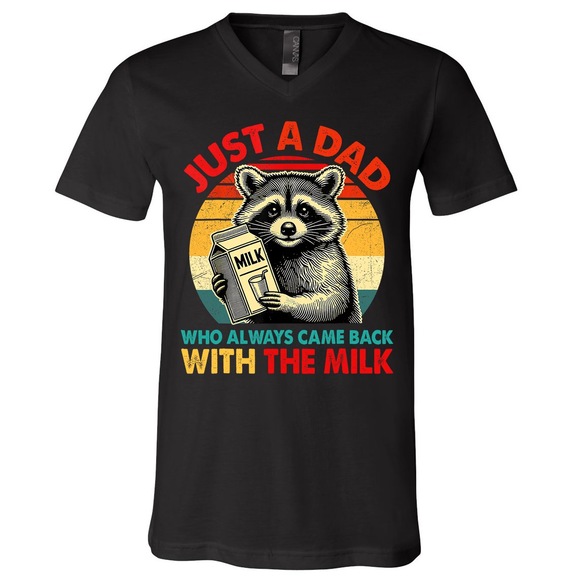 Just A Dad Who Always Came Back With The Milk Fathers Day  V-Neck T-Shirt