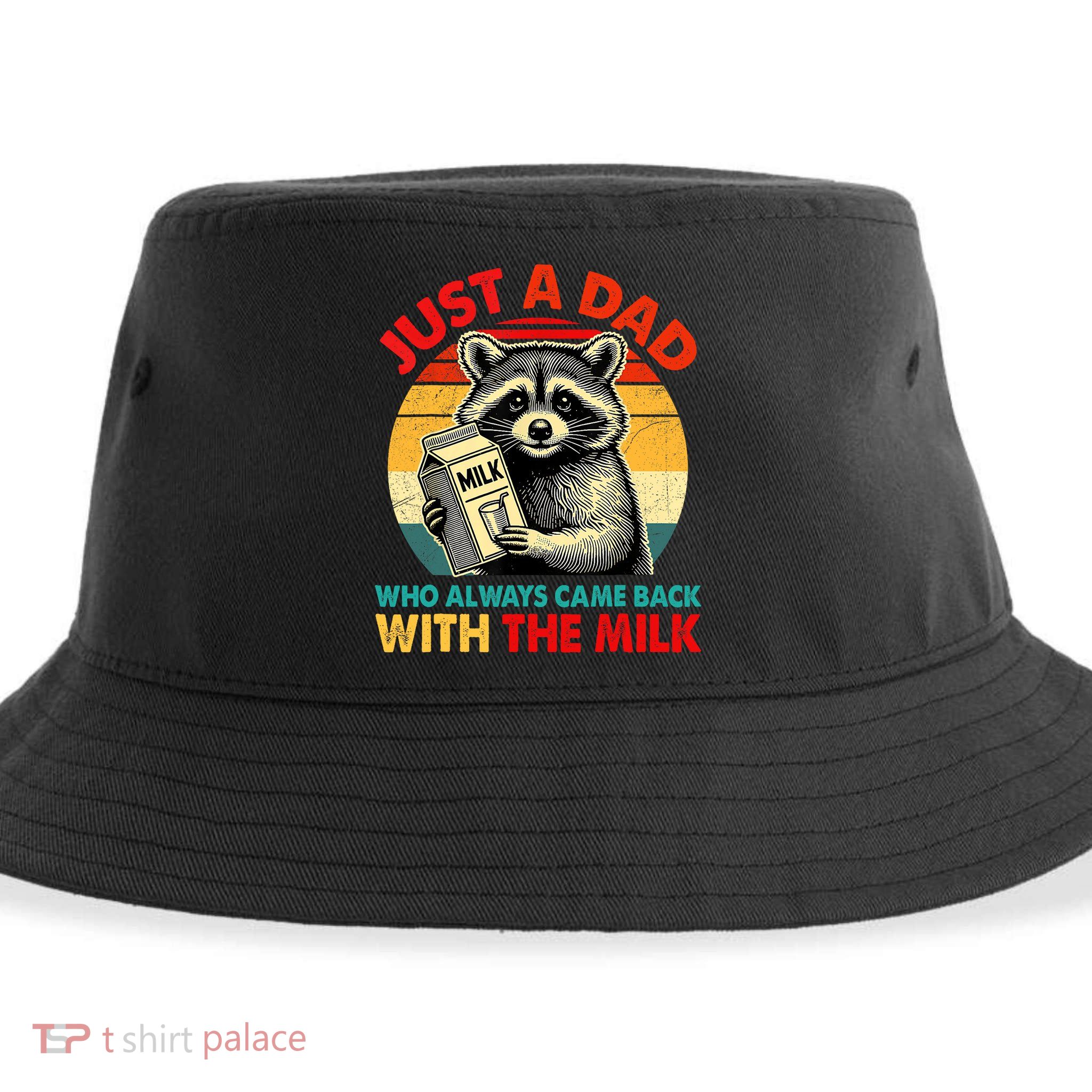 Just A Dad Who Always Came Back With The Milk Fathers Day  Sustainable Bucket Hat