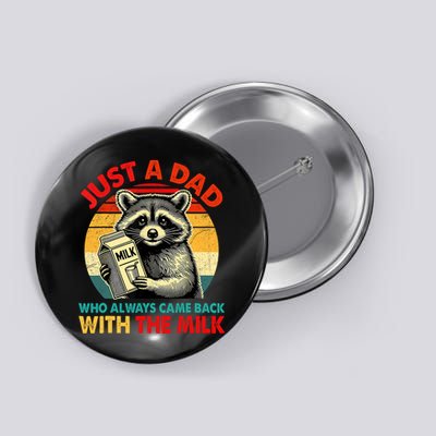 Just A Dad Who Always Came Back With The Milk Fathers Day  Button