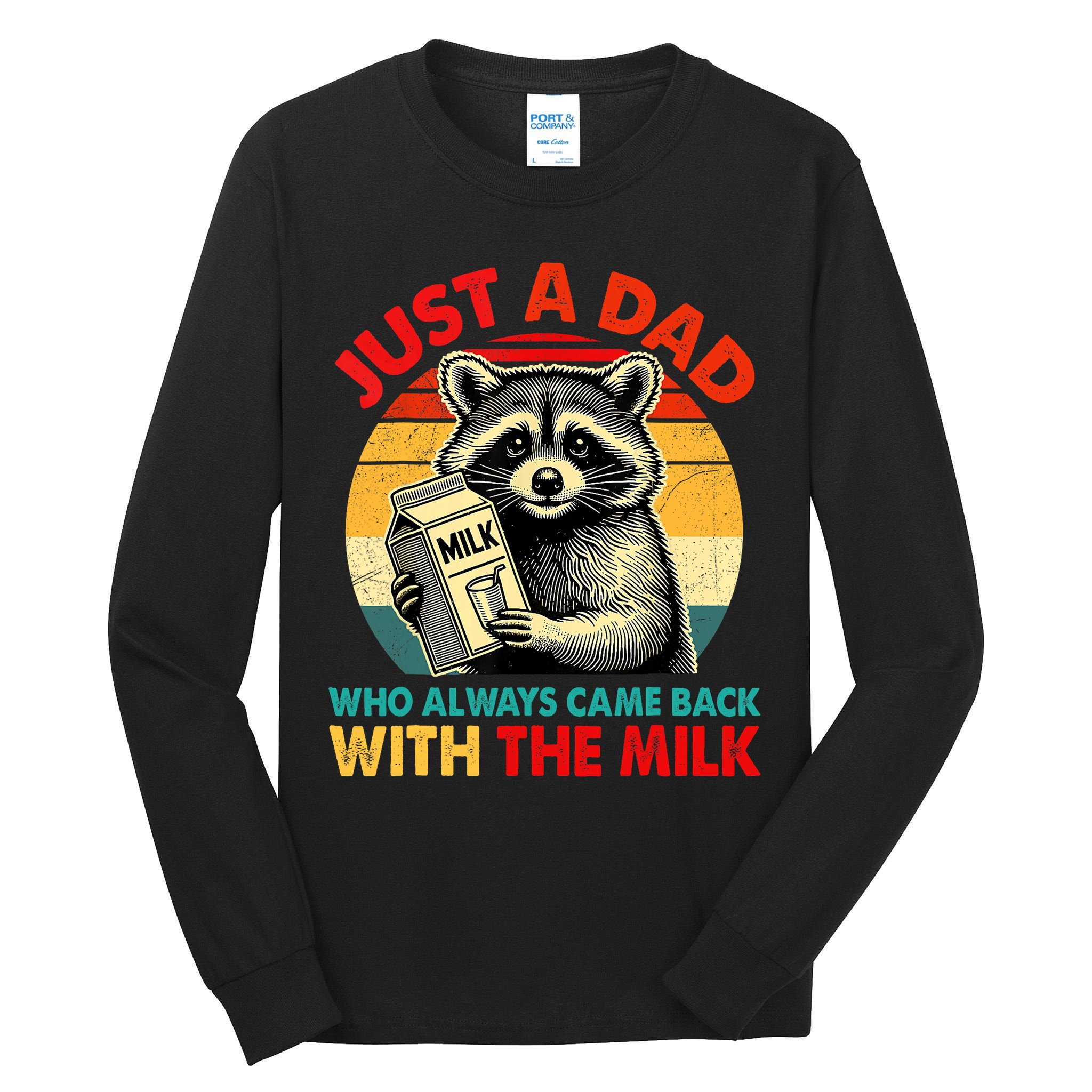 Just A Dad Who Always Came Back With The Milk Fathers Day  Tall Long Sleeve T-Shirt