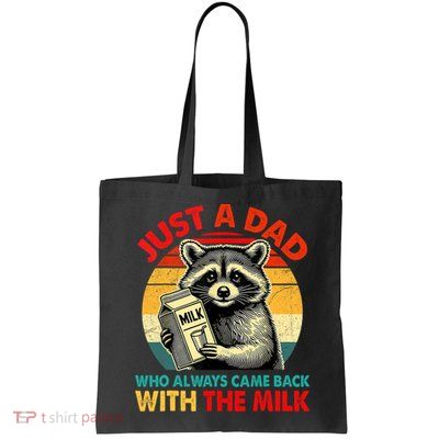 Just A Dad Who Always Came Back With The Milk Fathers Day  Bag