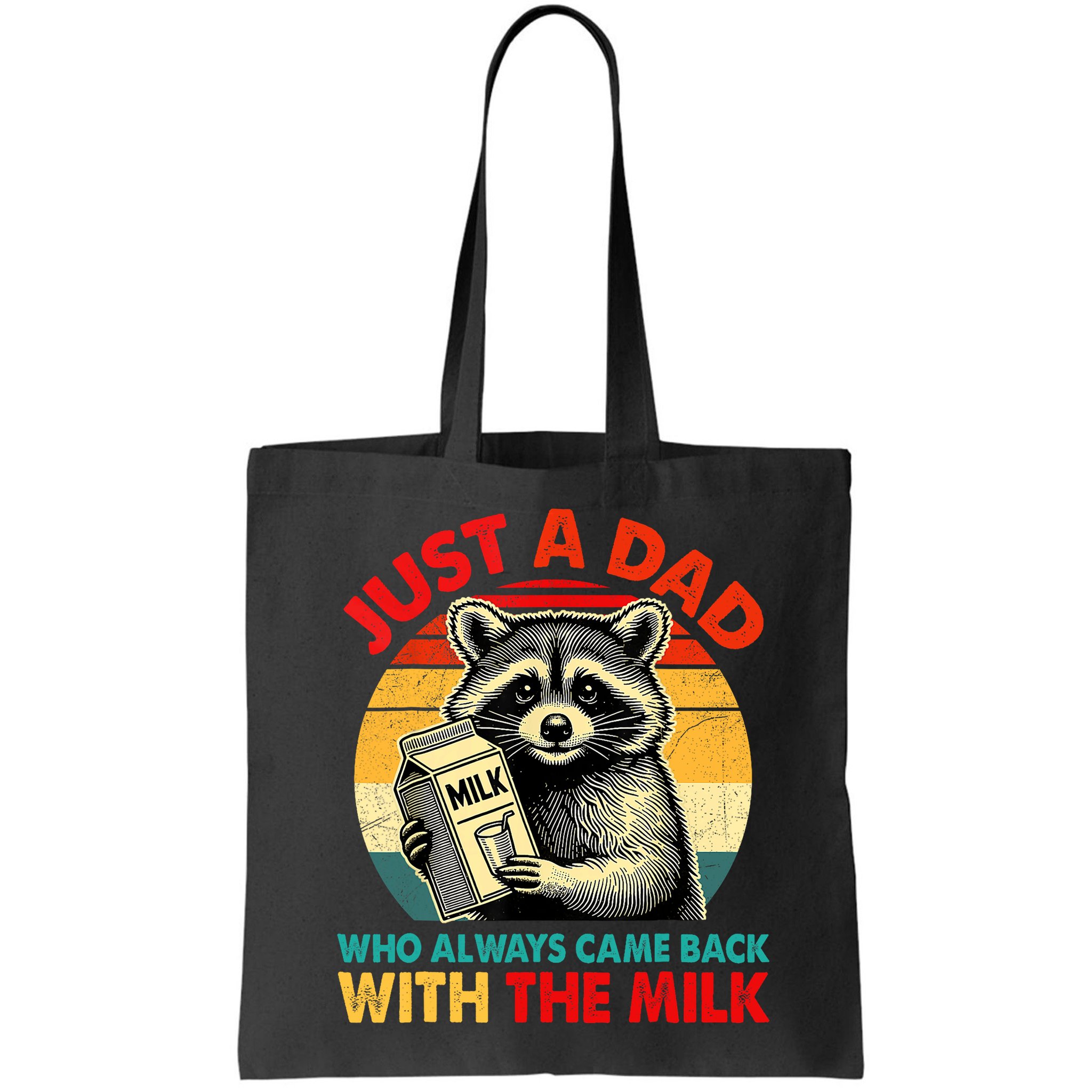 Just A Dad Who Always Came Back With The Milk Fathers Day  Bag