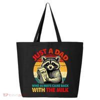 Just A Dad Who Always Came Back With The Milk Fathers Day  25L Jumbo Tote