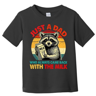 Just A Dad Who Always Came Back With The Milk Fathers Day  Toddler T-Shirt